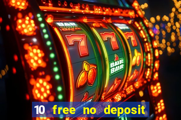 10 free no deposit casino 2022