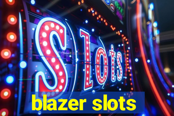 blazer slots