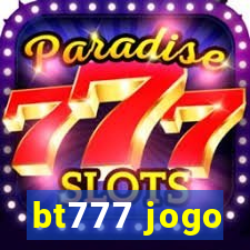 bt777 jogo