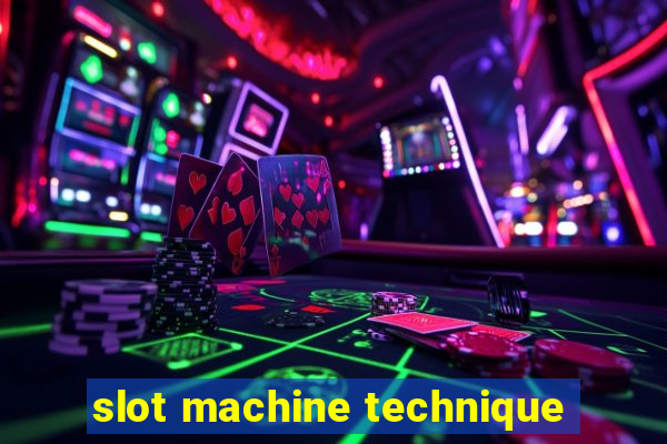 slot machine technique