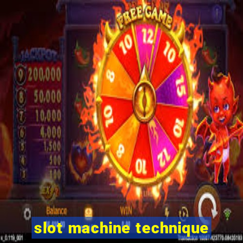 slot machine technique