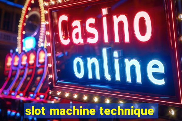 slot machine technique