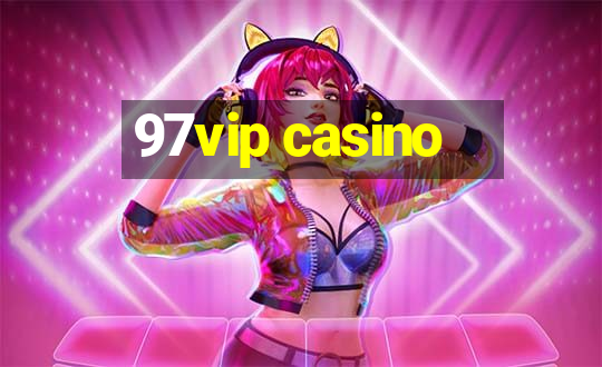 97vip casino