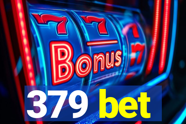 379 bet