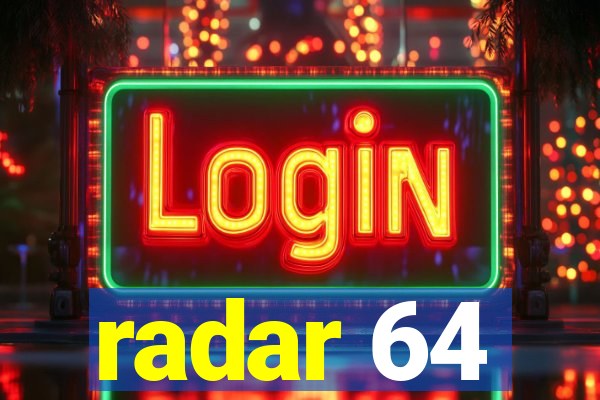 radar 64