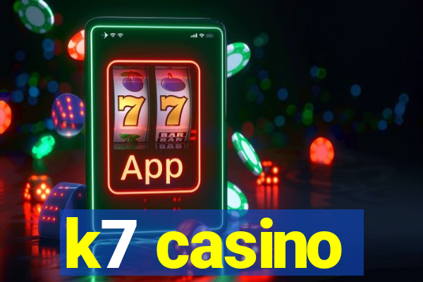 k7 casino