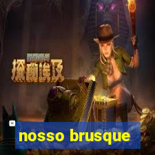 nosso brusque