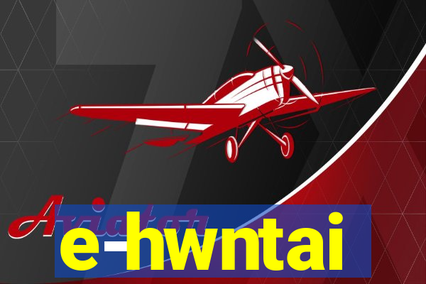 e-hwntai