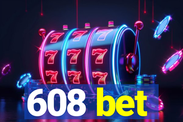 608 bet