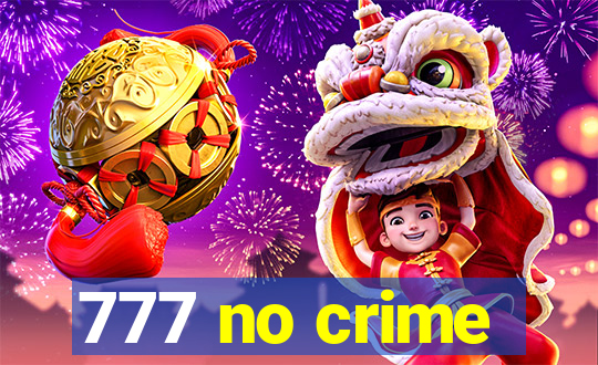 777 no crime