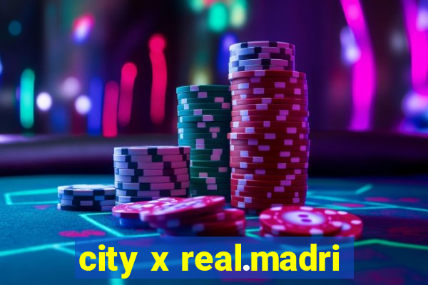 city x real.madri