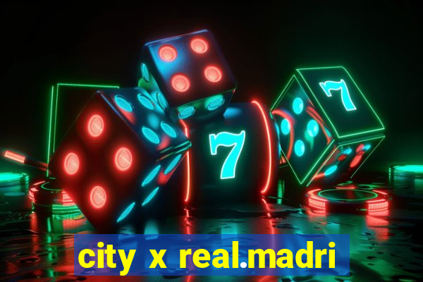 city x real.madri