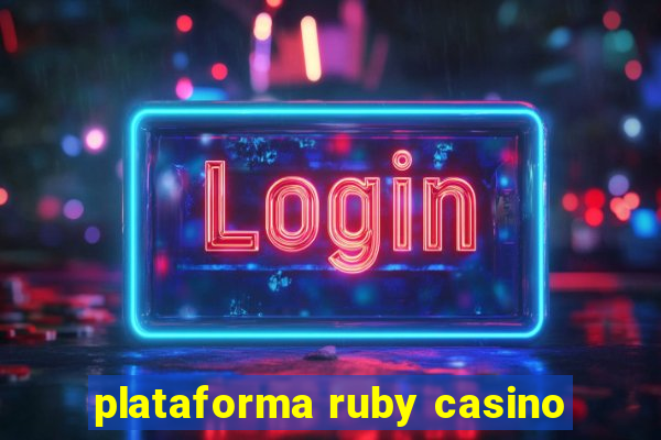 plataforma ruby casino