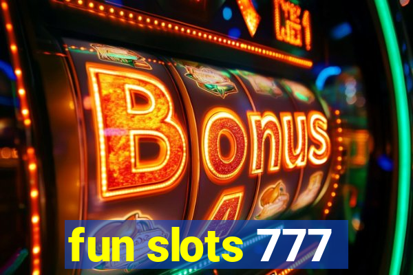 fun slots 777