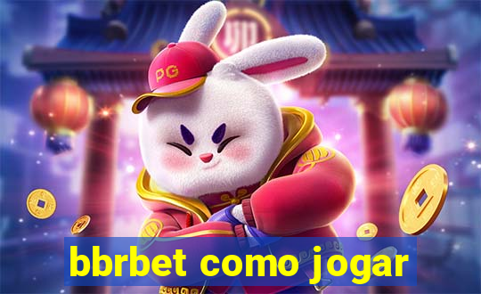 bbrbet como jogar