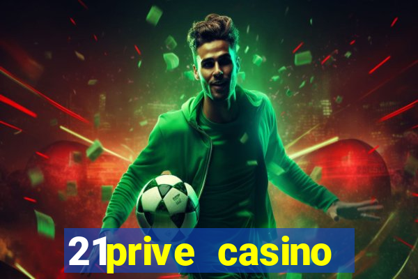 21prive casino welcome bonus