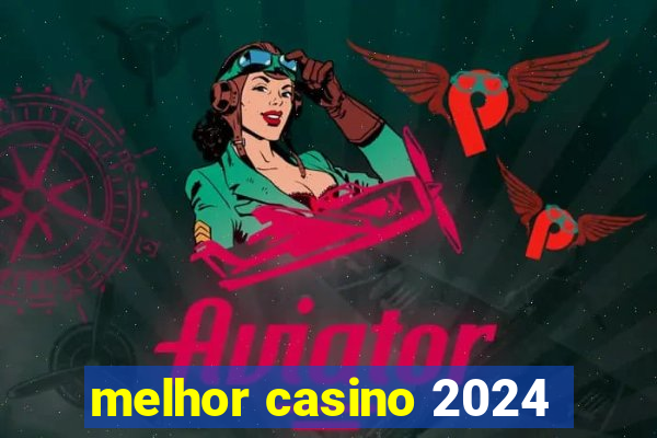 melhor casino 2024