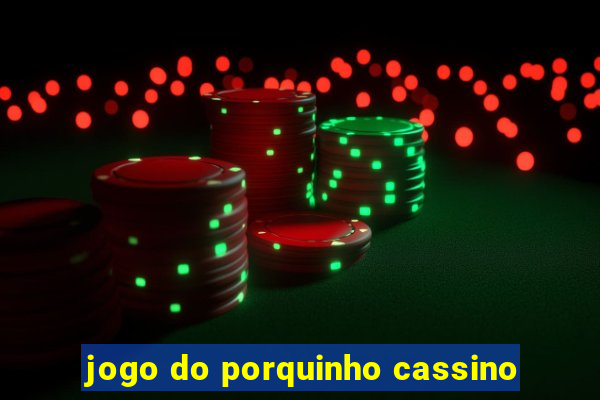 jogo do porquinho cassino