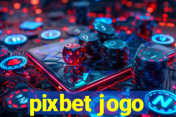 pixbet jogo