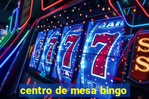 centro de mesa bingo