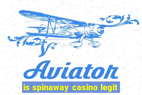 is spinaway casino legit