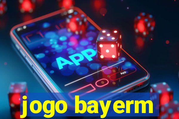 jogo bayerm