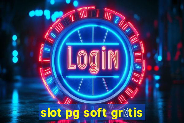 slot pg soft gr谩tis