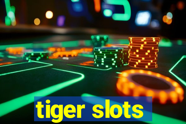 tiger slots