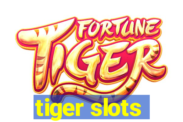 tiger slots