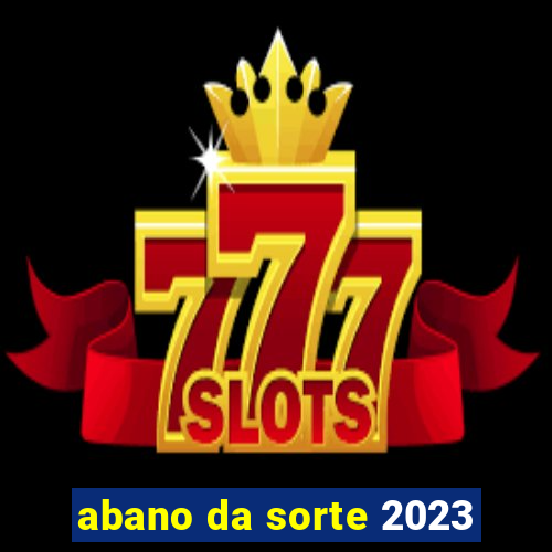 abano da sorte 2023