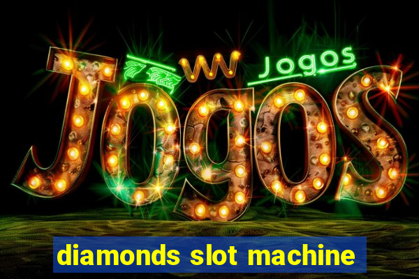 diamonds slot machine