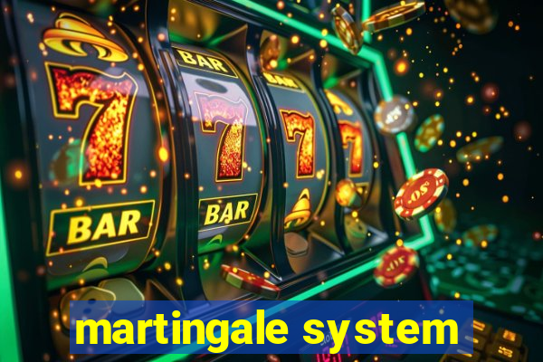 martingale system