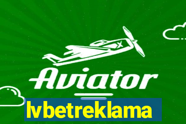 lvbetreklama