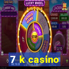 7 k casino