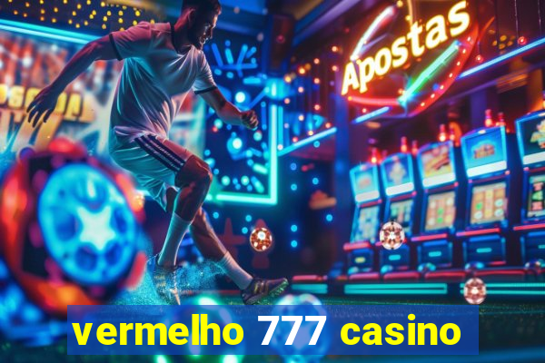 vermelho 777 casino