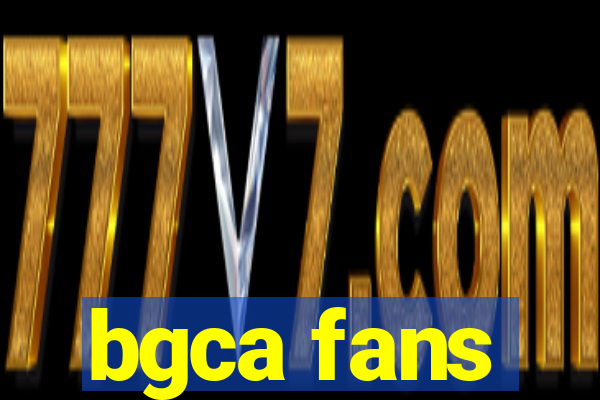 bgca fans