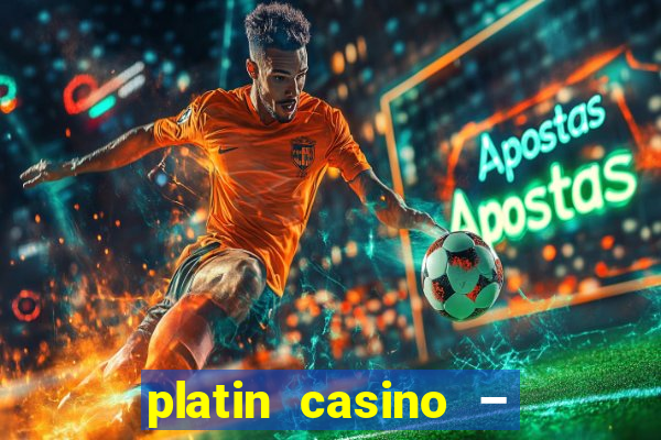 platin casino – 10 giros grátis