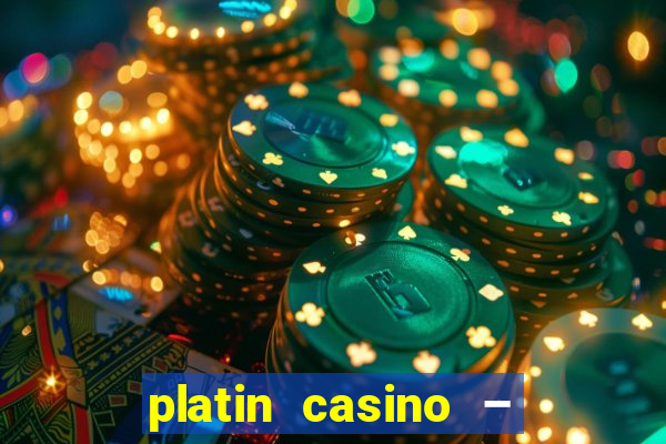 platin casino – 10 giros grátis