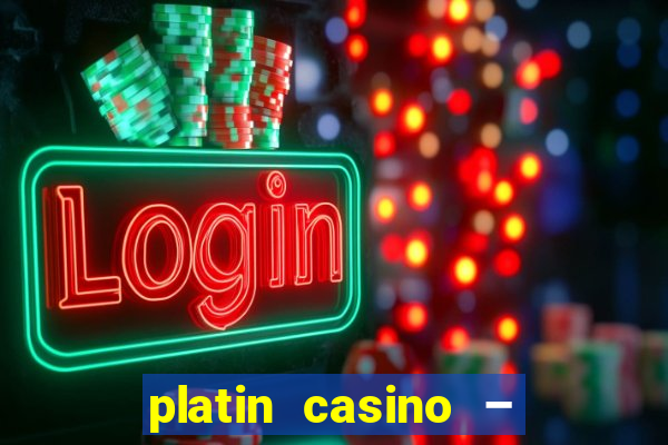 platin casino – 10 giros grátis