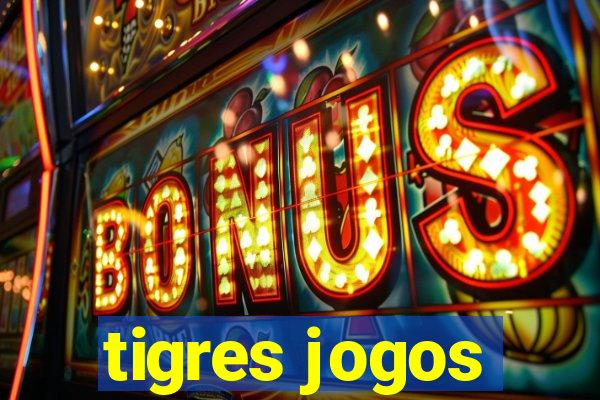 tigres jogos