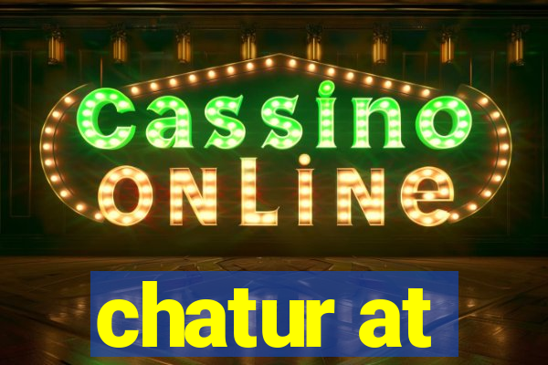 chatur at