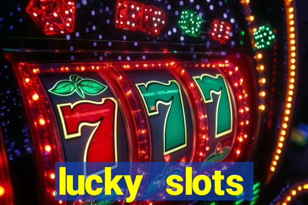 lucky slots dinheiro real