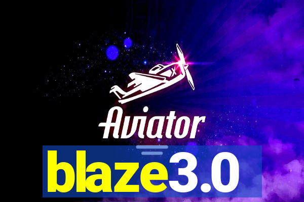 blaze3.0