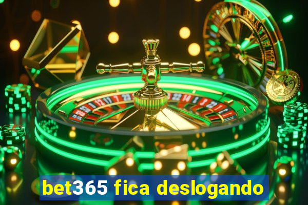 bet365 fica deslogando