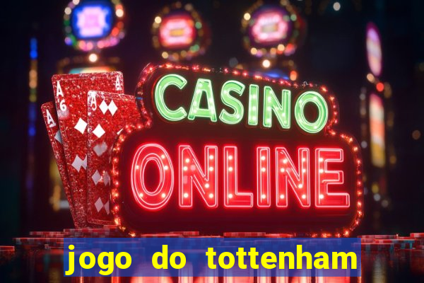 jogo do tottenham hoje palpite