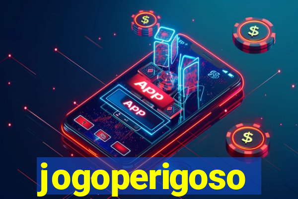 jogoperigoso