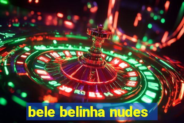 bele belinha nudes