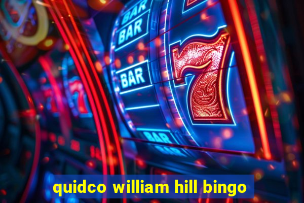 quidco william hill bingo