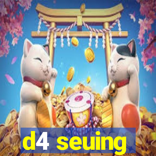 d4 seuing