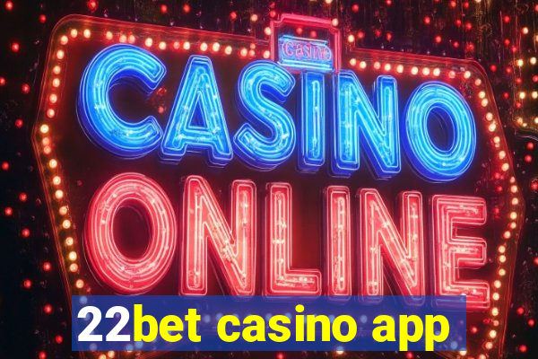 22bet casino app